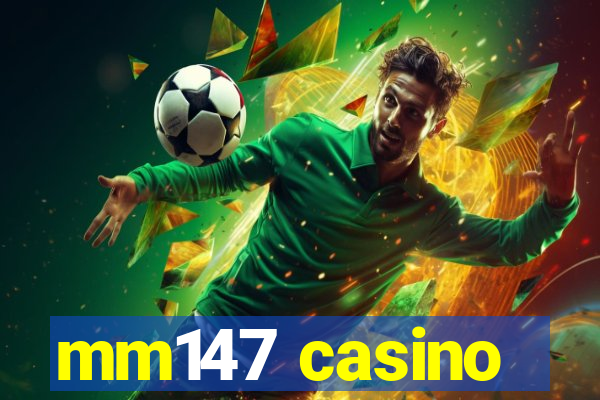 mm147 casino